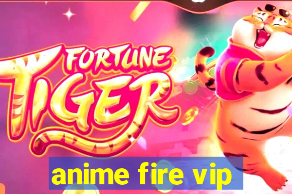 anime fire vip